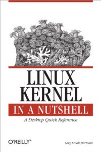 Baixar Linux Kernel in a Nutshell: A Desktop Quick Reference (In a Nutshell (O’Reilly)) pdf, epub, eBook