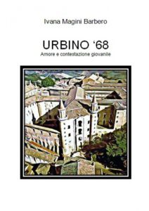 Baixar URBINO ’68 – Amore e contestazione giovanile pdf, epub, eBook