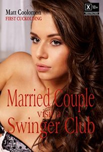 Baixar Married Couple Visit a Swinger Club (First Cuckolding Book 1) (English Edition) pdf, epub, eBook