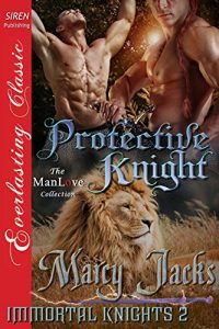 Baixar Protective Knight [Immortal Knights 2] (Siren Publishing Everlasting Classic ManLove) pdf, epub, eBook