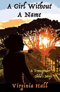 Baixar A Girl Without a Name: A Transgender Child’s Story (English Edition) pdf, epub, eBook