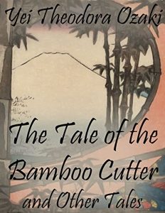 Baixar The Tale of the Bamboo Cutter and Other Tales pdf, epub, eBook