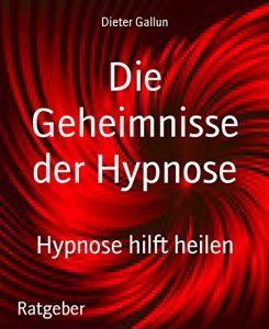 Baixar Die Geheimnisse der Hypnose: Hypnose hilft heilen (German Edition) pdf, epub, eBook