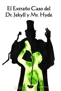Baixar El Extrano Caso del Dr. Jekyll y Mr. Hyde: The Strange Case of Dr. Jekyll and Mr. Hyde, Spanish edition pdf, epub, eBook