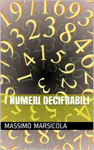 Baixar I numeri decifrabili (Alla scoperta di una nuova logica Vol. 2) (Italian Edition) pdf, epub, eBook
