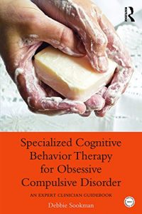 Baixar Specialized Cognitive Behavior Therapy for Obsessive Compulsive Disorder: An Expert Clinician Guidebook (Practical Clinical Guidebooks) pdf, epub, eBook