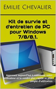 Baixar Kit de survie et d’entretien de PC pour Windows 7/8/8.1. (Devenir un as de l’informatique) (French Edition) pdf, epub, eBook