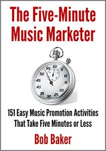 Baixar The Five-Minute Music Marketer: 151 Easy Music Promotion Activities That Take 5 Minutes or Less (English Edition) pdf, epub, eBook