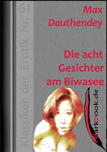 Baixar Die acht Gesichter am Biwasee: Klassiker der Erotik Nr. 61 (German Edition) pdf, epub, eBook