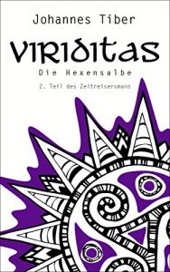 Baixar Die Hexensalbe: 2. Teil des Zeitreiseromans (Viriditas) (German Edition) pdf, epub, eBook