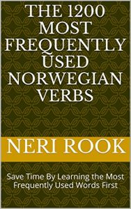 Baixar The 1200 Most Frequently Used Norwegian Verbs: Save Time By Learning the Most Frequently Used Words First (English Edition) pdf, epub, eBook