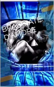 Baixar BRACCIATE D’AMORE (Italian Edition) pdf, epub, eBook