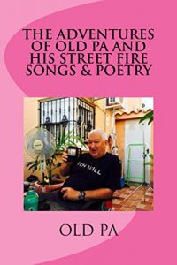 Baixar The Adventures of Old Pa and his Streetfire Songs and Poetry (English Edition) pdf, epub, eBook