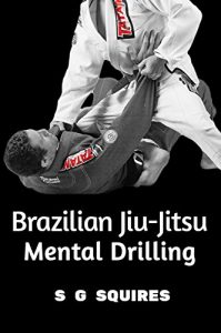 Baixar Brazilian Jiu-Jitsu Mental Drilling (English Edition) pdf, epub, eBook