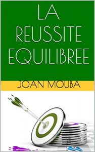 Baixar LA REUSSITE EQUILIBREE (French Edition) pdf, epub, eBook