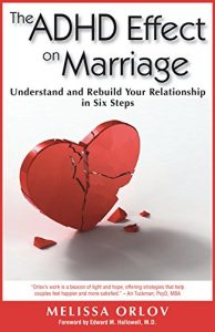 Baixar The ADHD Effect on Marriage: Understand and Rebuild Your Relationship in Six Steps pdf, epub, eBook
