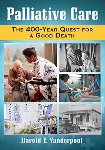 Baixar Palliative Care: The 400-Year Quest for a Good Death pdf, epub, eBook