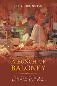 Baixar A Bunch of Baloney: The True Tales of a Small-Town Meat Cutter (English Edition) pdf, epub, eBook