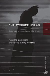 Baixar Chistopher Nolan: Il tempo, la maschera, il labirinto (Heterotopia Vol. 18) (Italian Edition) pdf, epub, eBook