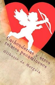 Baixar Cachonderias y otros relatos pecaminosos (Spanish Edition) pdf, epub, eBook