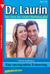 Baixar Dr. Laurin 133- Arztroman: Eine unvergessliche Erinnerung (German Edition) pdf, epub, eBook