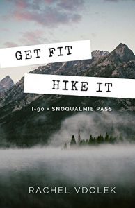 Baixar Get Fit Hike It!: I-90 and Snoqualmie Pass (English Edition) pdf, epub, eBook