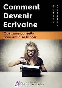 Baixar Comment devenir Ecrivaine: Quelques conseils pour enfin se lancer (French Edition) pdf, epub, eBook