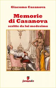 Baixar Memorie di Casanova scritte da lui medesimo (Emozioni senza tempo) pdf, epub, eBook