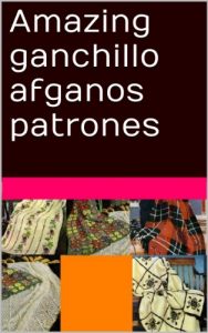 Baixar Amazing ganchillo afganos patrones (Spanish Edition) pdf, epub, eBook