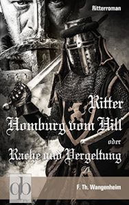 Baixar Ritter Homburg vom Hils oder Rache und Vergeltung  [Ritterroman] (German Edition) pdf, epub, eBook