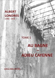 Baixar AU BAGNE   –  ADIEU CAYENNE: TOME1 (ALBERT LONDRES) (French Edition) pdf, epub, eBook