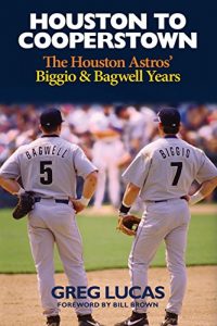 Baixar Houston to Cooperstown: The Houston Astros’ Biggio and Bagwell Years pdf, epub, eBook