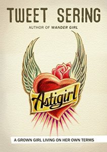 Baixar Astigirl: A Grown Girl Living On Her Own Terms (English Edition) pdf, epub, eBook