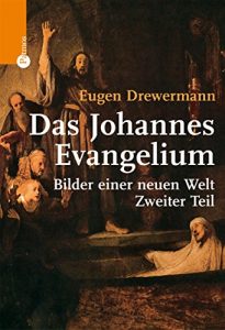 Baixar Das Johannes-Evangelium: Bilder einer neuen Welt. Zweiter Teil: Joh 11-21 (German Edition) pdf, epub, eBook