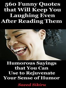 Baixar Funny Quotes: 560 Humorous Sayings that Will Keep You Laughing Even After Reading Them (English Edition) pdf, epub, eBook