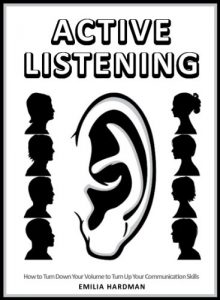 Baixar Active Listening 101: How to Turn Down Your Volume to Turn Up Your Communication Skills (English Edition) pdf, epub, eBook