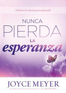 Baixar Nunca pierda la esperanza: Palabras de aliento para su jornada pdf, epub, eBook