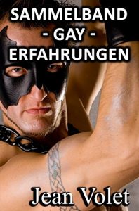 Baixar Sammelband – GAY – Erfahrungen: Zehn erotische Gay Geschichten (German Edition) pdf, epub, eBook