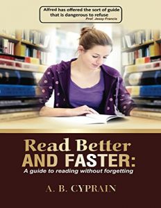 Baixar Read Better and Faster: A Guide to Reading Without Forgetting (English Edition) pdf, epub, eBook
