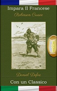 Baixar Impara il Francese con un classico: Robinson Crusoe – Edizione parallelo [FR-IT] (French Edition) pdf, epub, eBook