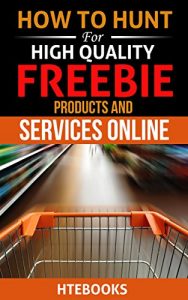 Baixar How To Hunt For High Quality Freebie Products and Services Online (How To eBooks Book 50) (English Edition) pdf, epub, eBook