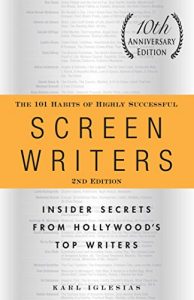 Baixar The 101 Habits of Highly Successful Screenwriters, 10th Anniversary Edition: Insider Secrets from Hollywood’s Top Writers (English Edition) pdf, epub, eBook