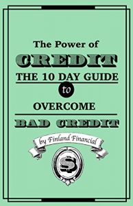 Baixar The Power of Credit: The 10 Day Guide to Overcome Bad Credit (English Edition) pdf, epub, eBook