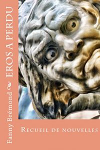 Baixar Eros a perdu: recueil de nouvelles (French Edition) pdf, epub, eBook