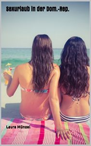 Baixar Sexurlaub in der Dom.-Rep.: Unzensierte Erotik ab 18. Jahren (German Edition) pdf, epub, eBook