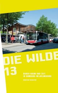 Baixar Die Wilde 13: Durch Raum und Zeit in Hamburg-Wilhelmsburg (German Edition) pdf, epub, eBook