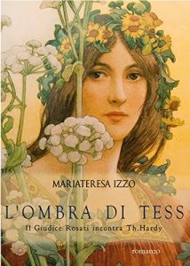 Baixar L’ombra di Tess – Il Giudice Rosati incontra Th. Hardy-Romanzo di narrativa contemporanea: un libro d’amore, un thriller storico (Italian Edition) pdf, epub, eBook