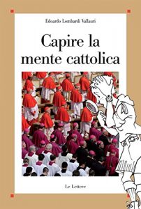 Baixar Capire la mente cattolica (Saggi) pdf, epub, eBook