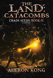 Baixar The Land: Catacombs: A LitRPG Saga (Chaos Seeds Book 4) (English Edition) pdf, epub, eBook