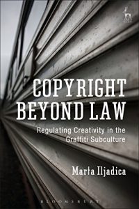 Baixar Copyright Beyond Law: Regulating Creativity in the Graffiti Subculture pdf, epub, eBook